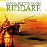 Sanna historier om riddare