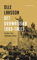 Det dramatiska 1980-talet, inbunden