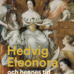 Hedvig Eleonora och hennes tid
