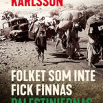 Folket som inte fick finnas: Palestiniernas historia