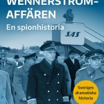 Wennerströmaffären. En spionhistoria