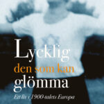 Lycklig den som kan glömma