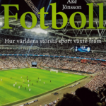 Fotboll: Hur världens största sport växte fram