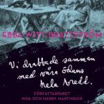 Vi drabbade samman med våra ödens hela bredd : Författarparet Moa och Harry Martinson