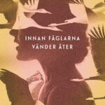 Innan fåglarna vänder åter