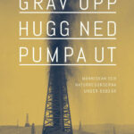 Gräv upp, hugg ned, pumpa ut